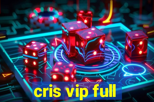 cris vip full